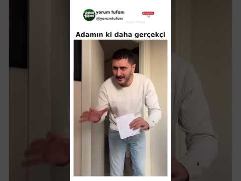 Adamın ki daha gerçekçi
