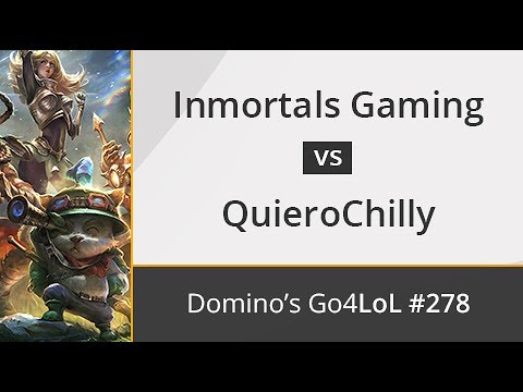 Inmortals Gaming vs. QuieroChilly - Octavos - Domino's Go4LoL #278
