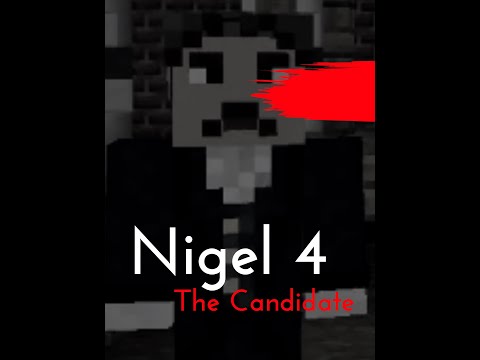 Nigel 4: The Candidate