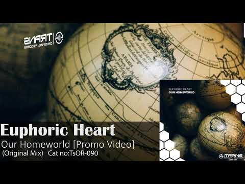 Euphoric Heart - Our Homeworld (Original Mix)[Promo Video]