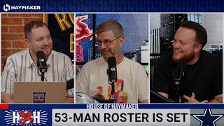 Is the Cowboys roster COMPLETE? w/KT, Skin, & Nick Harris | House of Haymaker | August 31, 2026