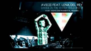 Avicii feat Lana Del Rey - Dance In The Water Wild Boys Instrumental Remake by Vajk Vigh