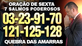 ORAÇÃO DE SEXTA 8 DE MAIO COM OS 7 SALMOS PODEROSOS SALMO 3, 23, 91, 70, 121, 125, 128