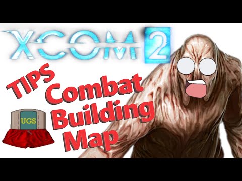 XCOM 2 Combat, Building, Map Tips Wish I Knew Gameplay Guide