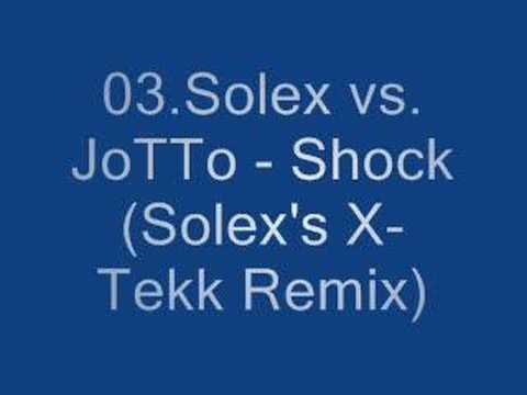 Solex vs. JoTTo - Shock (Solex's X-Tekk Remix)