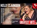 Kelly Clarkson Greatest Hits Best Songs Music Hits Collection Top 10 Pop Artists Of All Time
