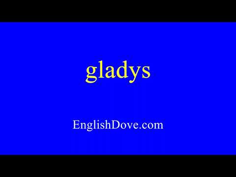How to pronounce gladys in American English