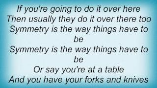 Jane Siberry - Symmetry (The Way Things Have To Be) Lyrics