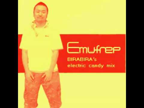 [ Emufrep REMIX ] Emufrep -BIRABIRA's electric candy mix-