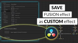 How to easily save FUSION effect as CUSTOM effect. DaVinci Resolve.
