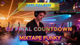 Download lagu MIXTAPE FUNKY DJ FINAL COUNTDOWN 2026 mp3