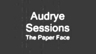 The Paper Face - Audrye Sessions