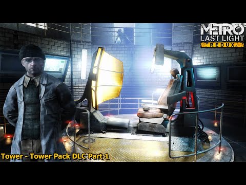 Metro Last Light Redux: Tower Part 1 - Tower Pack DLC