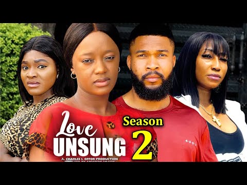 LOVE UNSUNG SEASON 2 (New Movie) Luchy Donald / Alex Cross 2024 Latest Nigerian Nollywood Movie