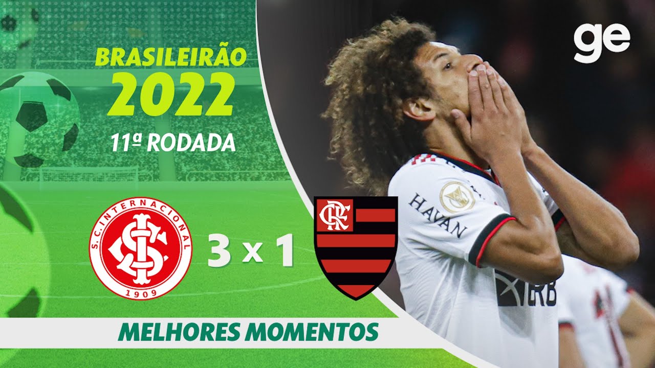 INTERNACIONAL 3 X 1 FLAMENGO | MELHORES MOMENTOS | 11ª RODADA BRASILEIRÃO 2022