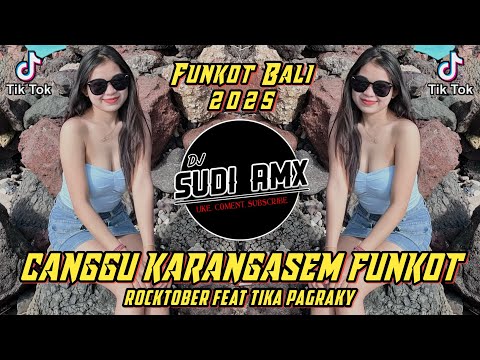 DJ CANGGU KARANGASEM FUNKOT - ROCKTOBER FEAT TIKA PAGRAKY ( VERSI COVER ) | DJ SUDI RMX