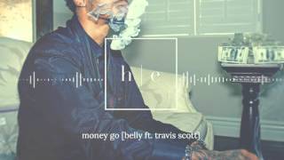 Belly Ft. Travis Scott - Money Go