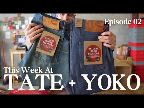 This Week At Tate + Yoko : Episode 02 - Which Raw Denim Fades Batter?!?