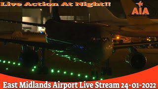 East Midlands Airport Night Stream 24-01-2022