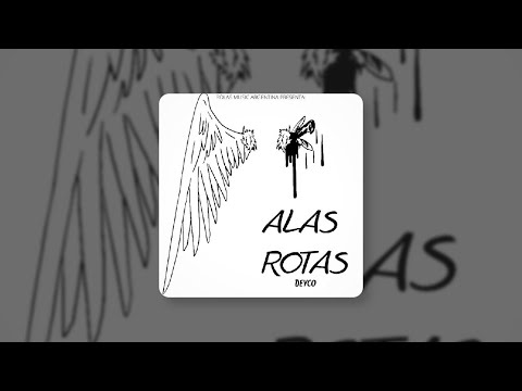 Alas Rotas - Deyco | ツ