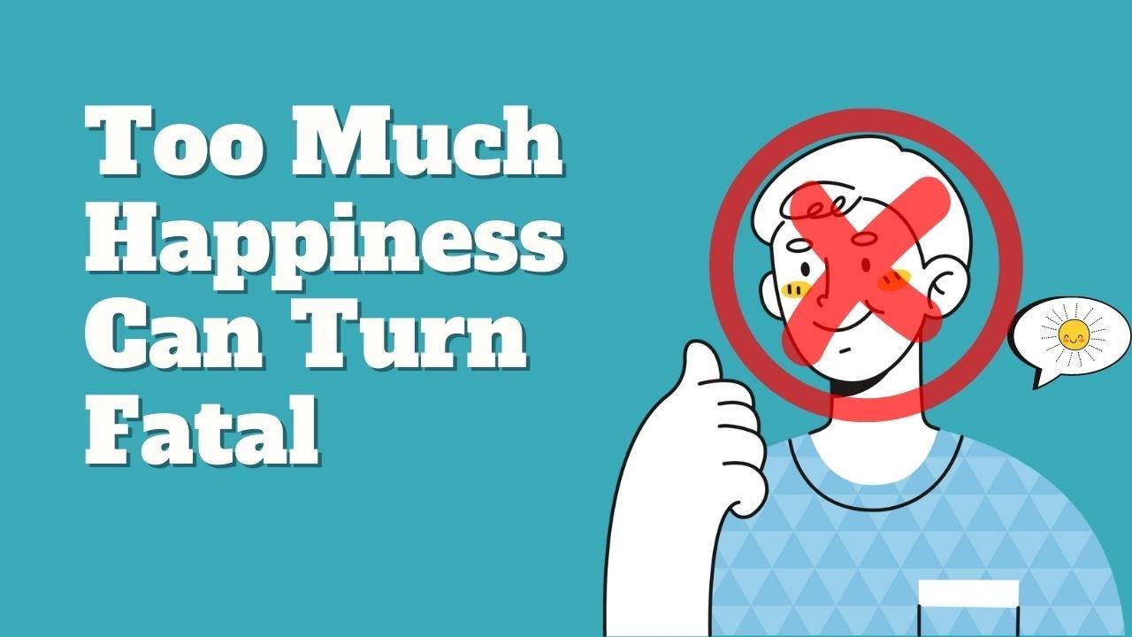 Can Too Much Happiness Be Detrimental For Your Health?