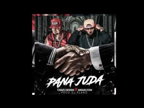 Crazy Design ft Migueltom – Pana Juda (Prod. Dj Plano)