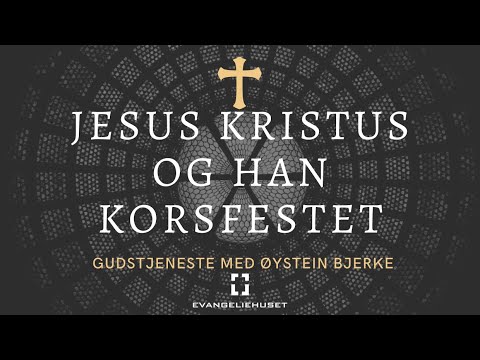 Jesus Kristus og han korsfestet.  Øystein Bjerke