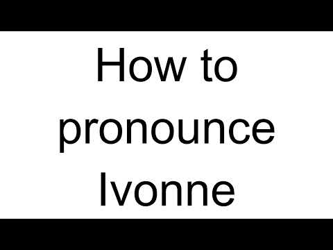 How to Pronounce Ivonne (French)