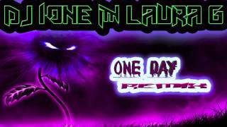 DJ IONE & LAURA G   ONE DAY ( Remix )