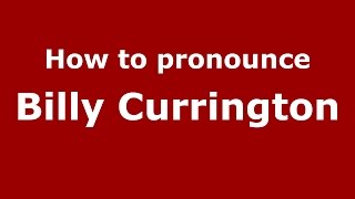 How to pronounce Billy Currington
