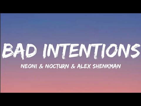 Neoni & Nocturn & Alex Shenkman- Bad Intentions (Lyrics Video)