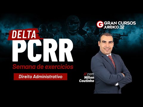 PC RR DELTA - Semana de exercícios | Direito Administrativo com Nilton Coutinho
