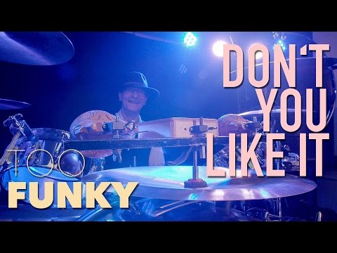 Too Funky - Don't You Like it