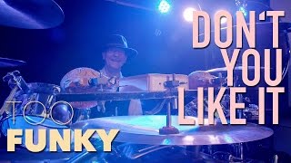 Too Funky - Don't You Like it