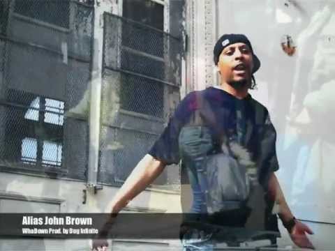 ALIAS JOHN BROWN- WhaDown (Official Video)