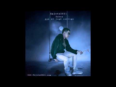 Sabes Que El Jugo Contigo - DejOta2021