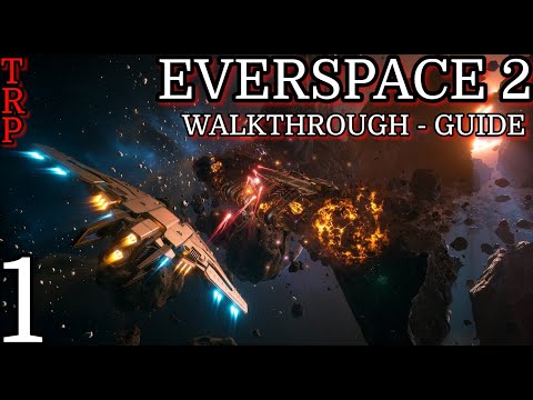 EVERSPACE 2: Walkthrough - Guide | PT1 | Getting Started | Full Game