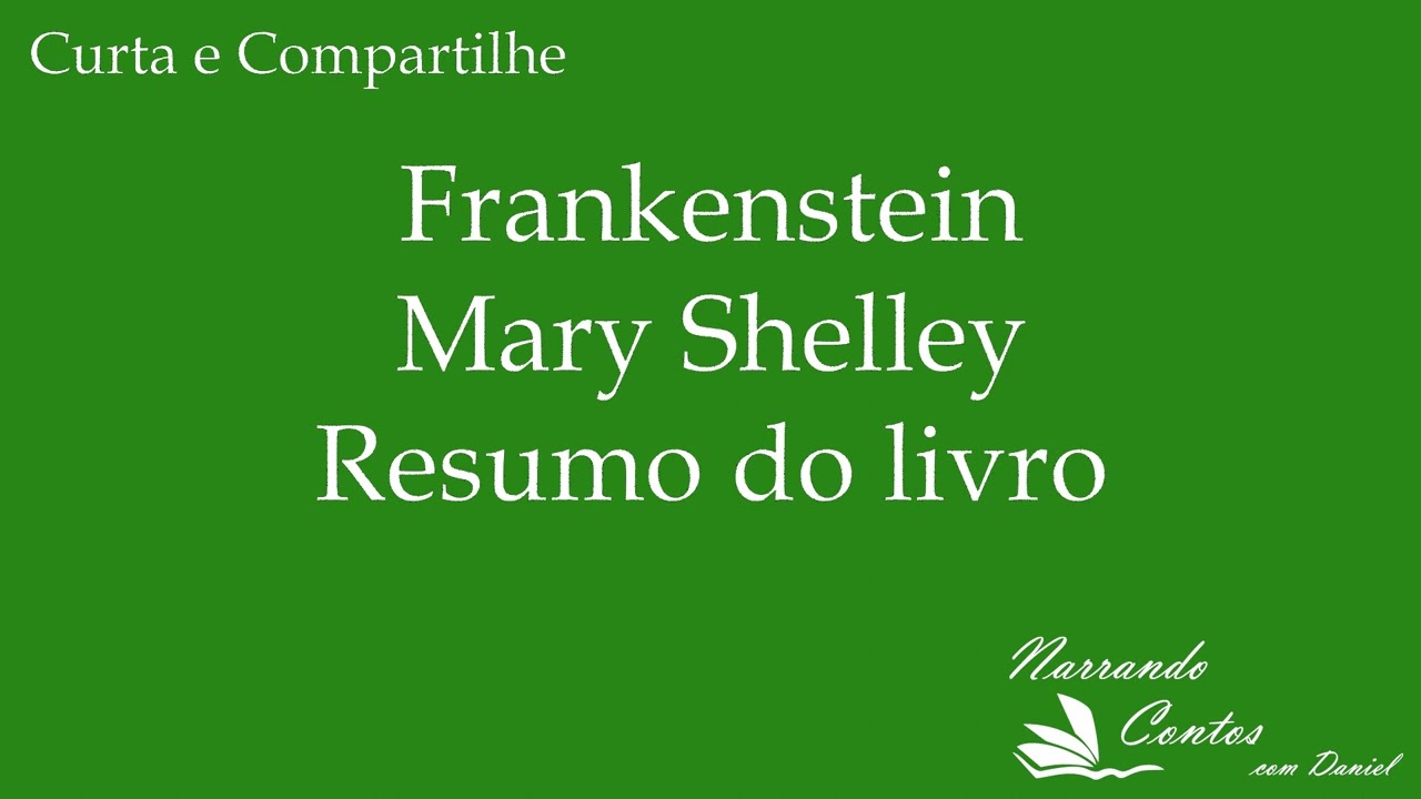 Frankenstein de Mary Shelley - Resumo do livro