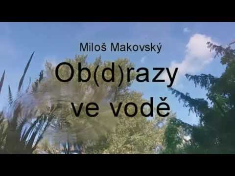 Miloš Makovský - Neopak - Miloš Makovský - OB(D)RAZY VE VODĚ