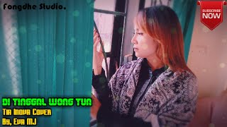 Download lagu Di Tinggal Wong Tua ( Tia Inova ) Cover Clip Eva MJ - FongDhe Studio mp3 Download lagu Di Tinggal Wong Tua ( Tia Inova ) Cover Clip Eva MJ - FongDhe Studio mp3