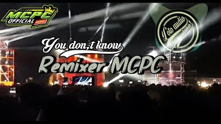 Download lagu You don,t know ❗dj terbaru loto audio Remixer MCPC mp3