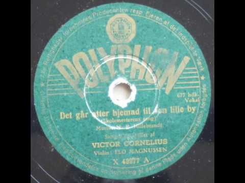 Det går atter hjemad til den lille By (Skolemesterens Sang) - Victor Cornelius; Elo Magnussen 1937