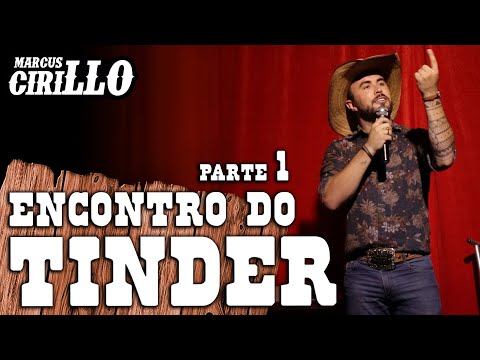 MARCUS CIRILLO - ENCONTRO DO TINDER - PARTE 1 - Stand-up Comedy