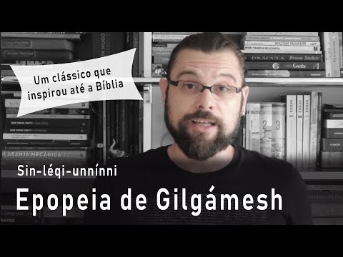 A Epopeia de Gilgmesh (e como algumas histrias da Bblia j existiam antes dela ser escrita)