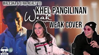 Waleska &amp; Efra react to Weak - SWV (Khel Pangilinan)| REACTION