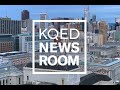 KQED Newsroom Returns September 10 2021