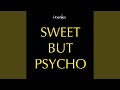 Sweet But Psycho (Instrumental Remix)