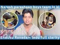Naresh Pareshan Boys Team Lo Ki Enduku Ravadam Ledu Full Clarity video latest video #pareshannaresh