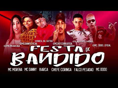 😈CHEFE CORINGA FALCO PESADÃO MC DANNY MC MORENA BARCA E MC DODO FESTA DE BANDIDO
