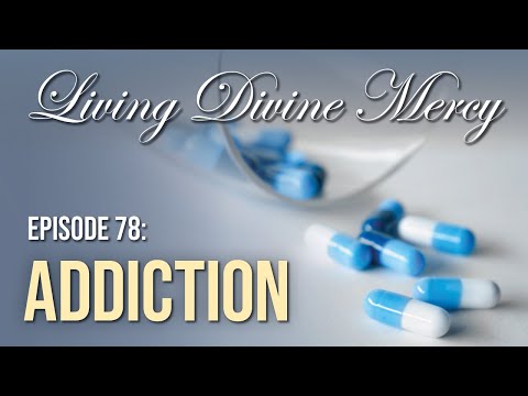 Addiction - Living Divine Mercy TV Show (EWTN) Ep.78 with Fr. Chris Alar